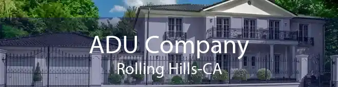 ADU Company Rolling Hills-CA