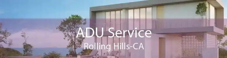 ADU Service Rolling Hills-CA